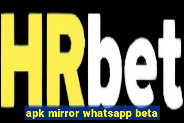 apk mirror whatsapp beta